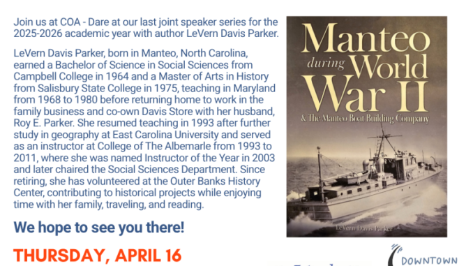 Author LeVern Davis Parker headlines 2025-26 Speaker Series finale with focus on Manteo’s wartime era Author LeVern Davis Parker headlines 2025-26 Speaker Series finale with focus on Manteo’s wartime era